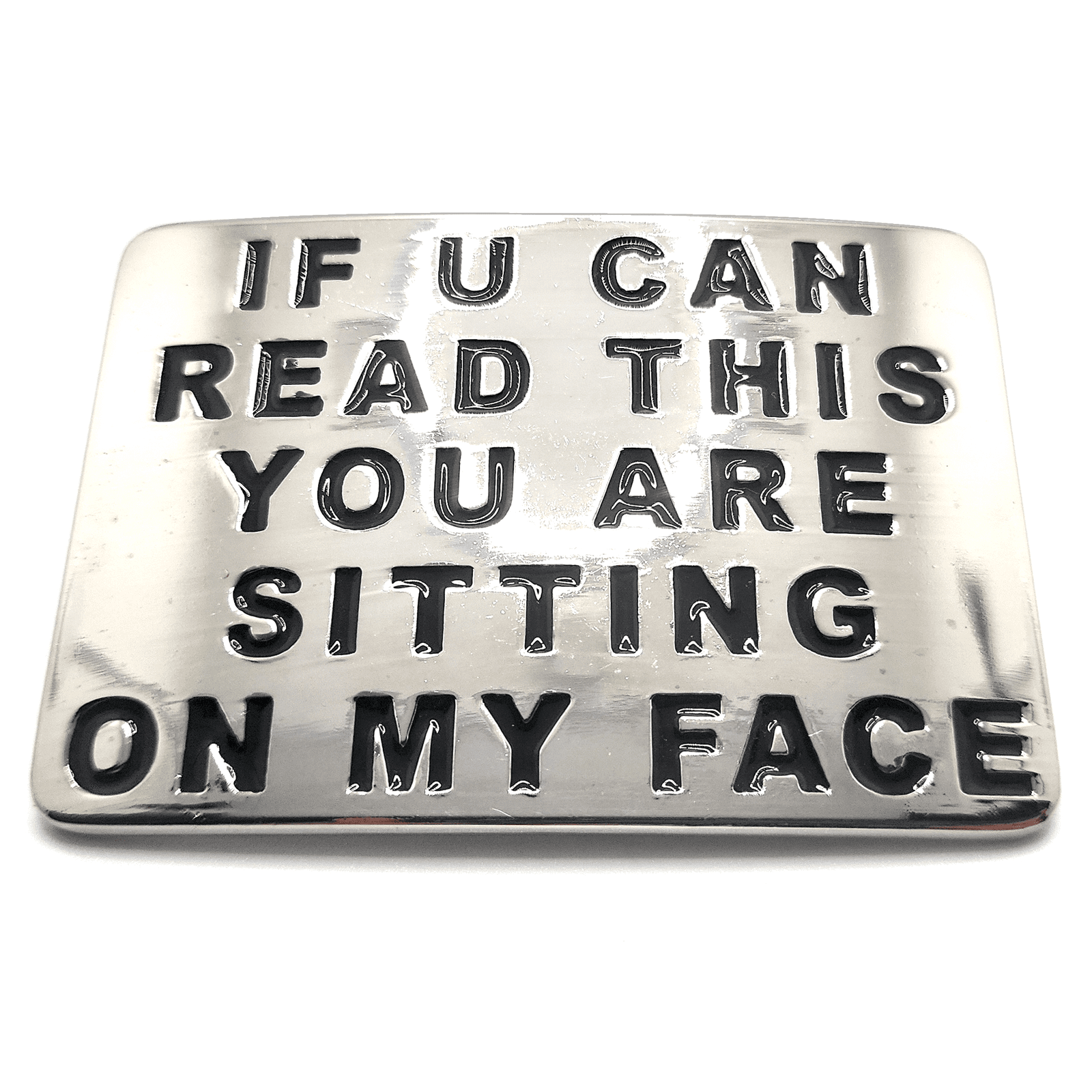 IF U CAN READ THIS YOU ARE SITTING ON MY FACE Belt Buckle – shop.AxeDr.com